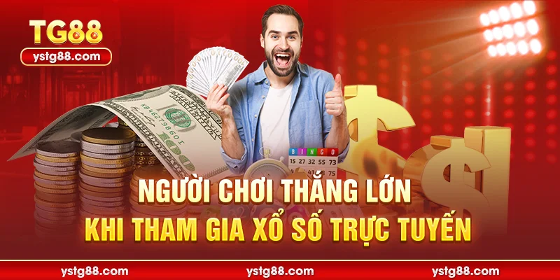 Người chơi thắng lớn khi tham gia Xổ số trực tuyến